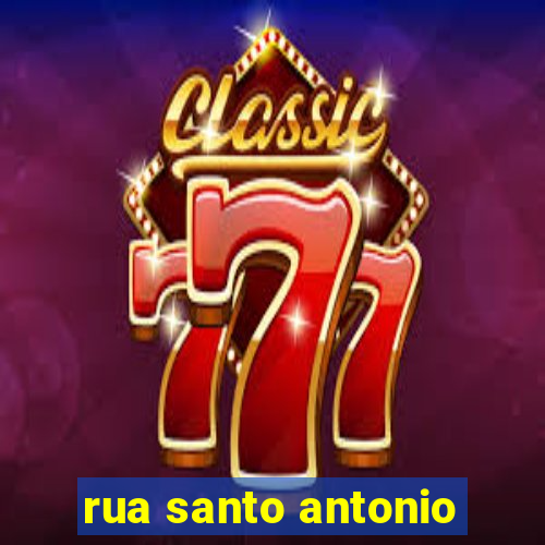 rua santo antonio